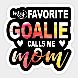 My Favorite Goalie Calls Me Mom Sticker